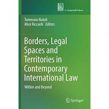 Borders Legal Spaces and Territories in Contemporary International Law