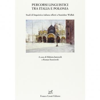 Percorsi linguistici tra Italia e Polonia. Studi di linguistica italiana offerti a Stanislaw Widlak
