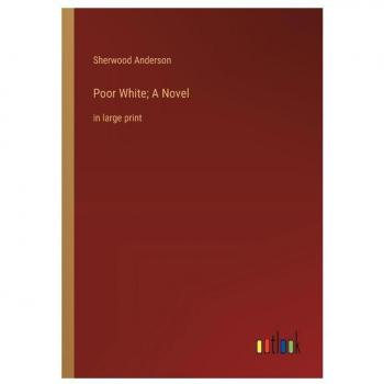 Poor White; A Novel: in large print