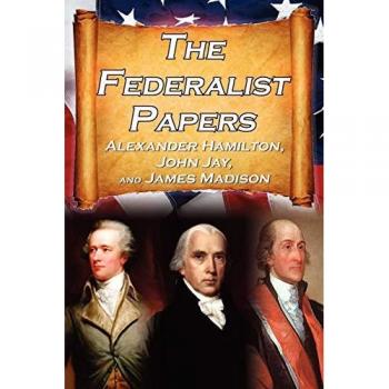 The Federalist Papers, by Alexander Hamilton