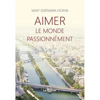 Aimer le monde passionnément