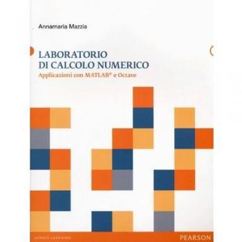 Laboratorio di calcolo numerico. Applicazioni con Matlab e Octave