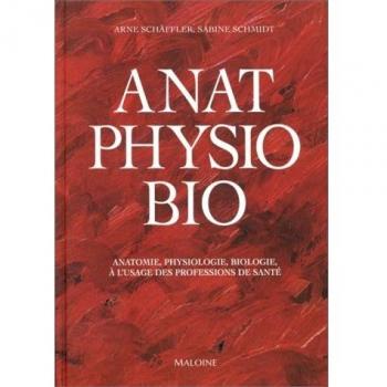 ANATOMIE PHYSIOLOGIE BIOLOGIE. : A l'usage des professions de la santé