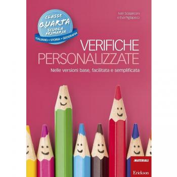 Verifiche personalizzate. Nelle versioni base, facilitata e semplificata. Italiano, storia, geografia. Classe 4ª della scuola primaria