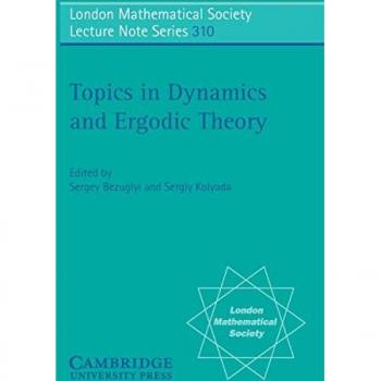 Topics in Dynamics and Ergodic Theory, London Mathematical Society Lecture Note Series