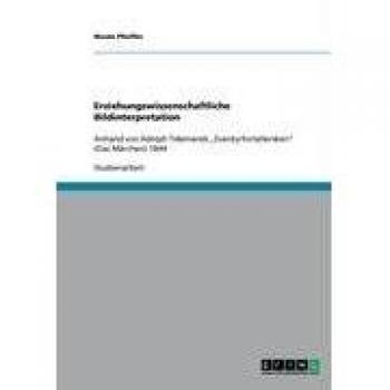 Erziehungswissenschaftliche Bildinterpretation: Anhand von Adolph Tidemands ¿Eventyrfortellersken¿ (Das Märchen) 1844
