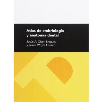 Atlas de embriología y anatomía dental.