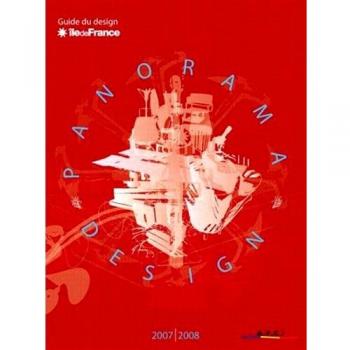 Panorama du design 2007-2008: Guide du design en Île-de-France de l'APCI