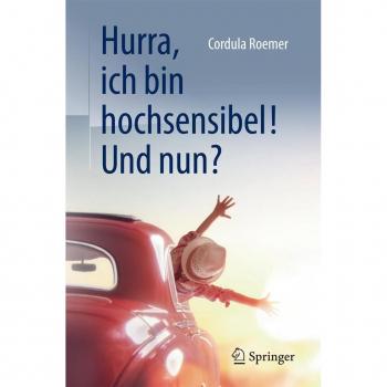 Hurra ich bin hochsensibel! Und nun?
