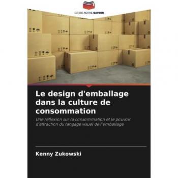Zukowski, Kenny: Le design d'emballage dans la culture de consommation