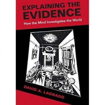 Lagnado, David A.: Explaining the Evidence