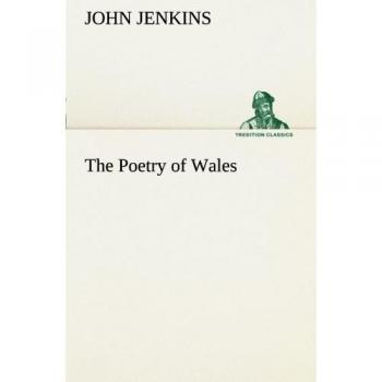 The Poetry of Wales (TREDITION CLASSICS)