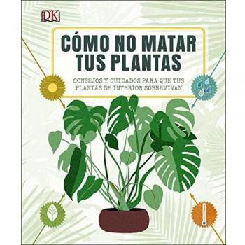 CóMO NO MATAR TUS PLANTAS