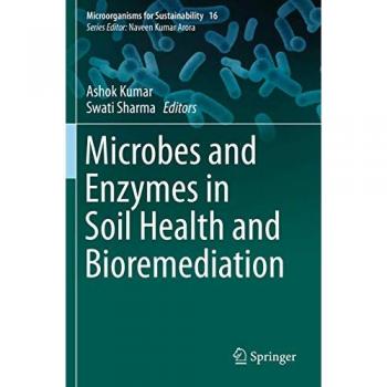 Microbes and Enzymes in Soil Health and Bioremediation