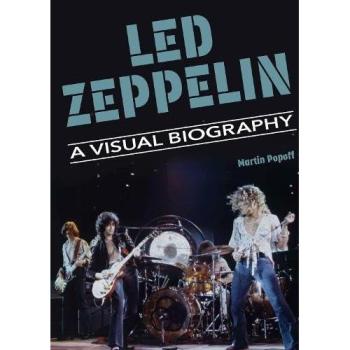 Martin Popoff Led Zeppelin A Visual Biography