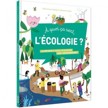 Livre pour à quoi ça sert, l'écologie Auzou