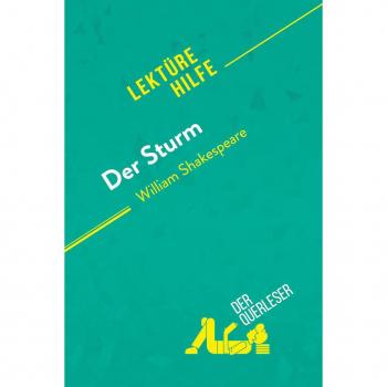 Der Sturm von William Shakespeare (Lektürehilfe) : Detaillierte Zusammenfassung, Personenanalyse und Interpretation