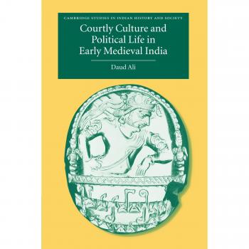 Courtly culture and political life in early medieval india