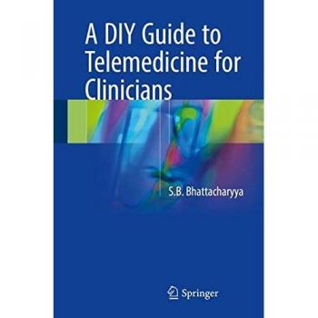 Bhattacharyya, S. B.: A DIY Guide to Telemedicine for Clinicians