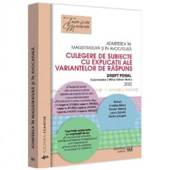 Admiterea Ã®n magistraturÄ Åi Ã®n avocaturÄ : culegere de subiecte cu explicaÅ£ii ale variantelor de rÄspuns,Drept penal