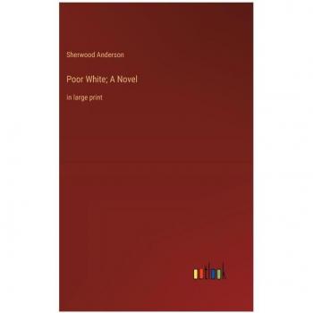 Poor White; A Novel: in large print