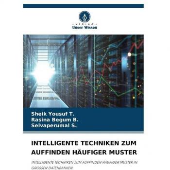T., Sheik Yousuf: INTELLIGENTE TECHNIKEN ZUM AUFFINDEN HÄUFIGER MUSTER
