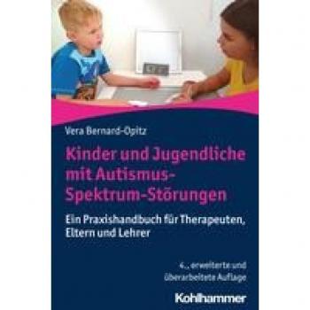 Bernard-Opitz, Vera: Kinder und Jugendliche mit Autismus-Spektrum-Störungen