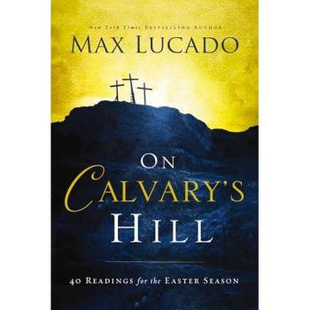 On Calvary's Hill, Sachbücher von Max Lucado