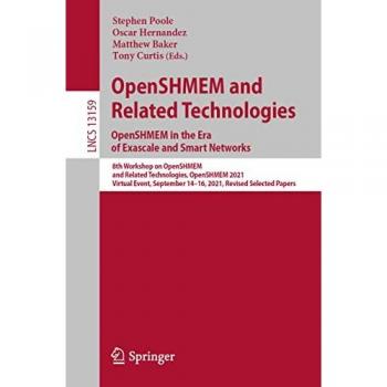 OpenSHMEM and Related Technologies. OpenSHMEM in the Era of Exascale and Smart Networks