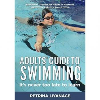 Adults' Guide To Swimming: It's Never Too Late To Learn