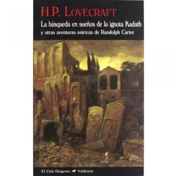 La búsqueda en sueños de la ignota kadath y otras aventuras oníricas de randolph carter