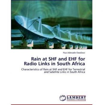Rain at SHF and EHF for Radio Links in South Africa: Characteristics of Rain at SHF and EHF for Terrestrial and Satellite Links in South Africa