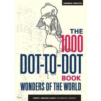 The 1000 Dot-to-Dot Book: Wonders of the World:, Pavitte*.