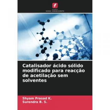 Catalisador ácido sólido modificado para reacção de acetilação sem solventes