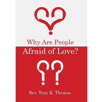 Why Are People Afraid of Love?
