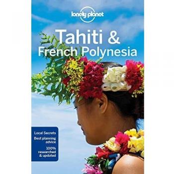 Lonely Planet Tahiti & French Polynesia Travel Guide
