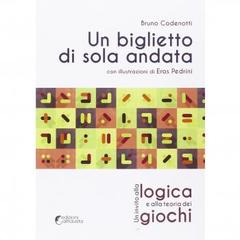 Un biglietto di sola andata. Un invito alla logica e alla teoria dei giochi