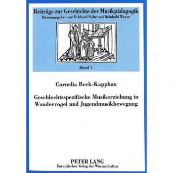 Geschlechtsspezifische Musikerziehung in Wandervogel und Jugendmusikbewegung (Beiträge zur Geschichte der Musikpädagogik)