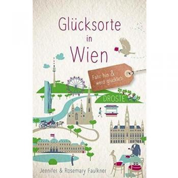 Glücksorte in Wien: Fahr hin und werd glücklich