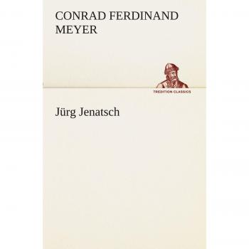 Jürg Jenatsch (TREDITION CLASSICS)