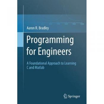 Programming for Engineers: A Foundational Approach to Learning C and Matlab