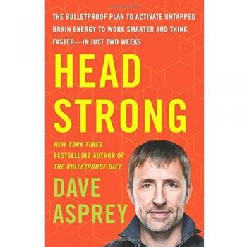 Head Strong: The Bulletproof Plan to Activate Untapped Brain Energy to Work Smar