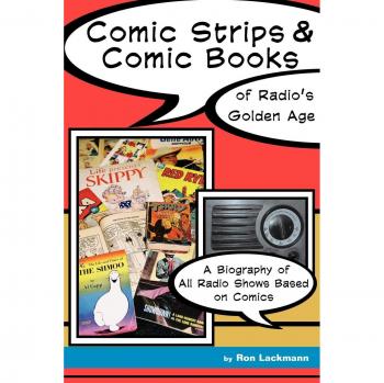 Comic Strips & Comic Books of Radio's Golden Age 1920s-1950s