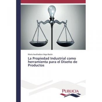 La Propiedad Industrial como herramienta para el Diseño de Productos