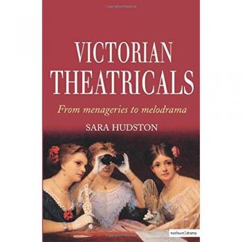 Victorian Theatricals: From Menageries to Melodrama (Methuen Drama)