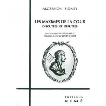 Les maximes de la cour discutées et réfutées