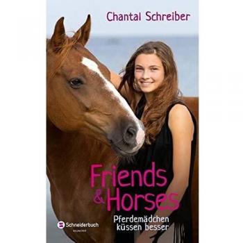 Friends & Horses, Band 03: Pferdemädchen küssen besser