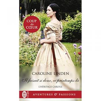 L'héritage Carlyle. Vol. 3. Il faisait si doux, ce printemps-là