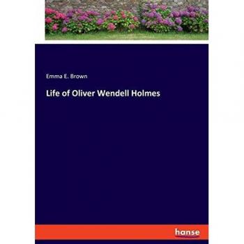 Life of Oliver Wendell Holmes