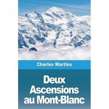 Martins, Charles: Deux Ascensions au Mont-Blanc